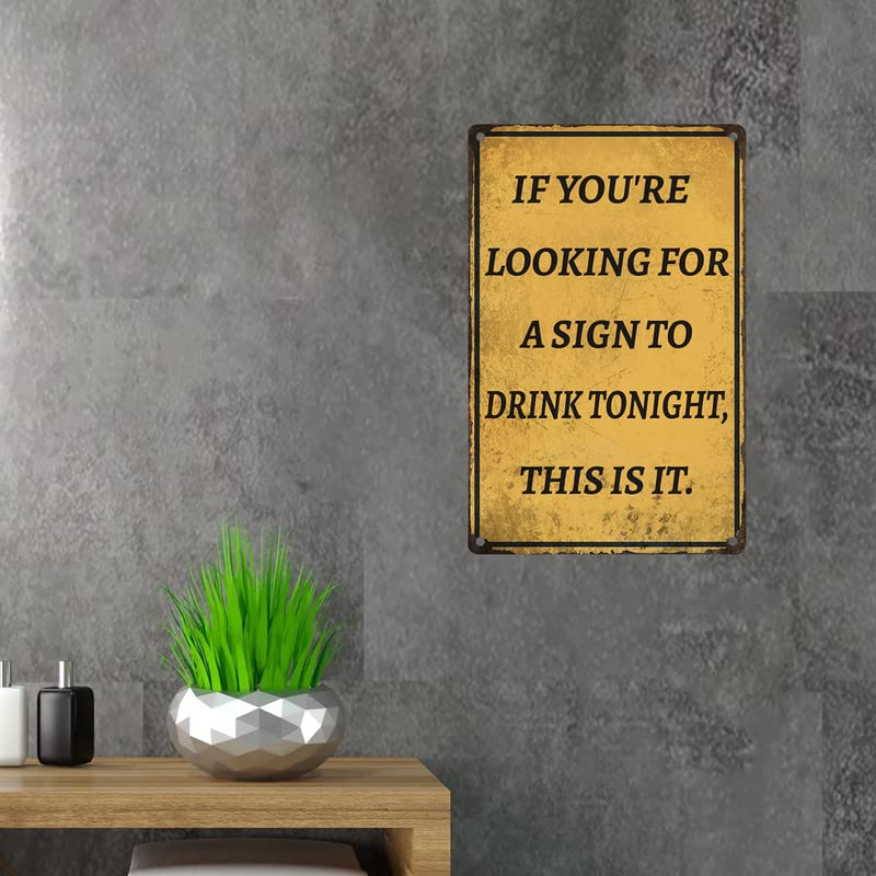 Vintage-Blechschild „If You’re Looking For A Sign To Drink Tonight“ – 30,5x20,3 Cm, Metall, Lustige Bar-Deko