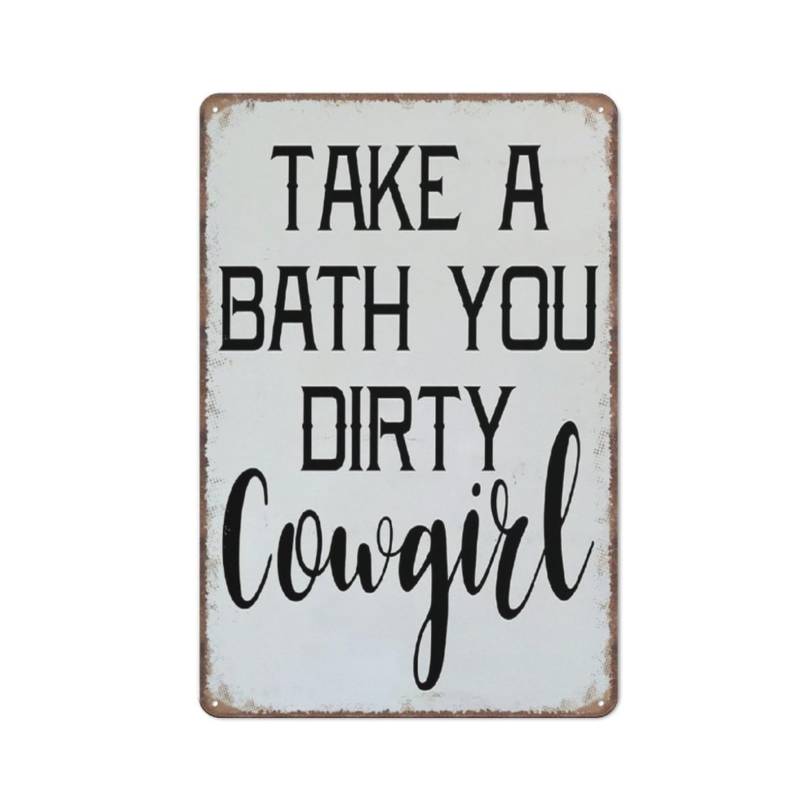 Take A Bath You Dirty Cowgirl Sign Western Bathroom Sign Decorative Funny Metal Sign Poster Wall Art for Kitchen Garden Bathroom Farm Home Coffee Decor Tin Sign 8 X 12 Inch