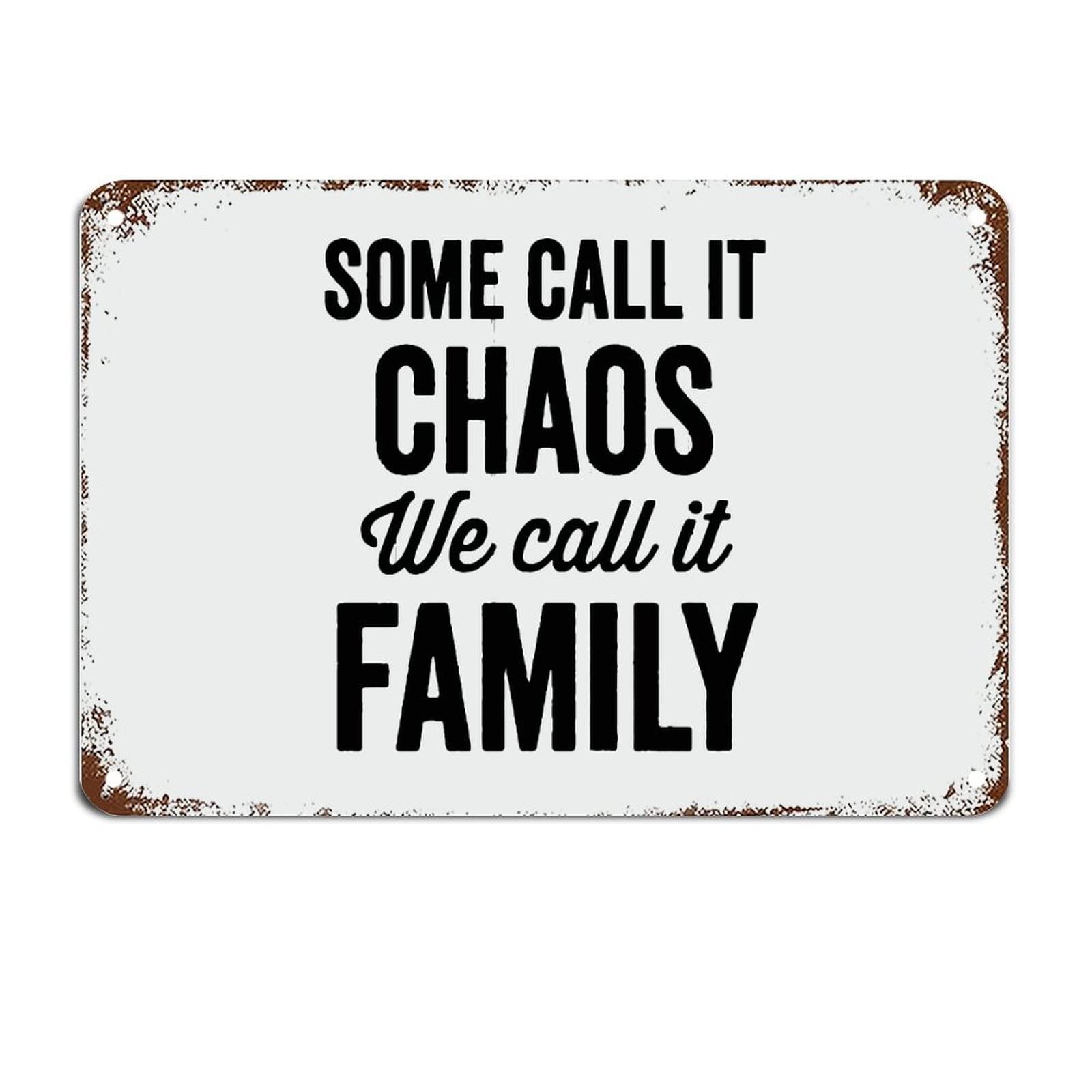 Some Call It Chaos We Call It Family Signs with Funny Quotes Metal Tin Sign Motivational Wall Art Rustic Wall Decorations for Living Room Kitchen Wall Hanger Retro Decoration Sign 8x12 inch