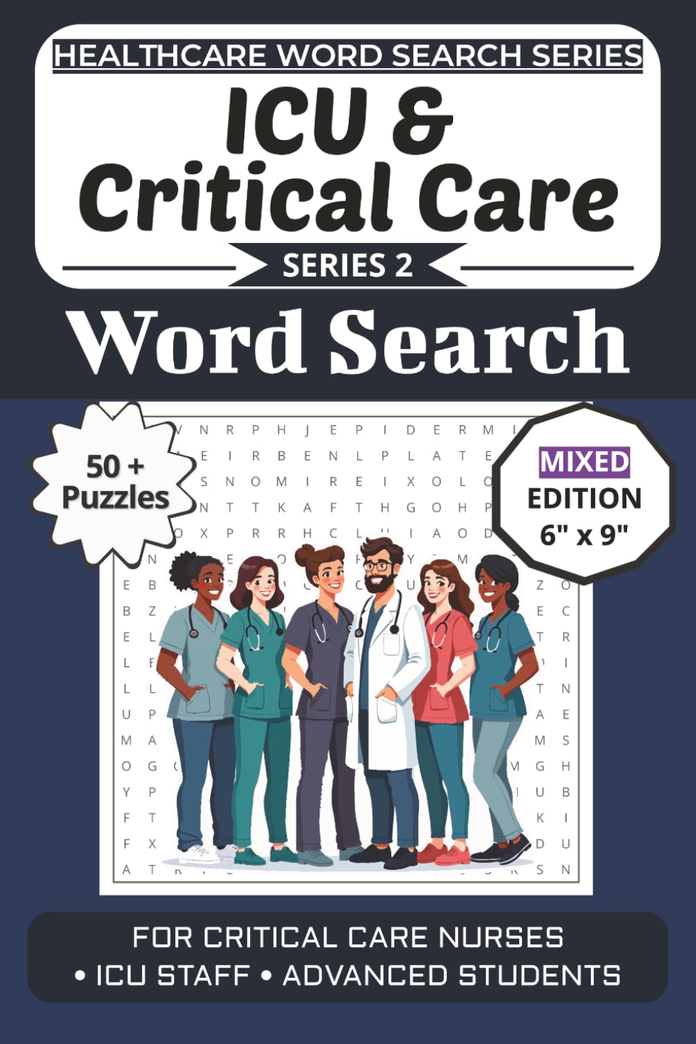 ICU & Critical Care Word Search Puzzle Book: Puzzles for Critical Care Nurses, ICU Staff, and Advanced Students: Mixed Puzzle Edition with Word ... (Healthcare Word Search Puzzle Book Series)
