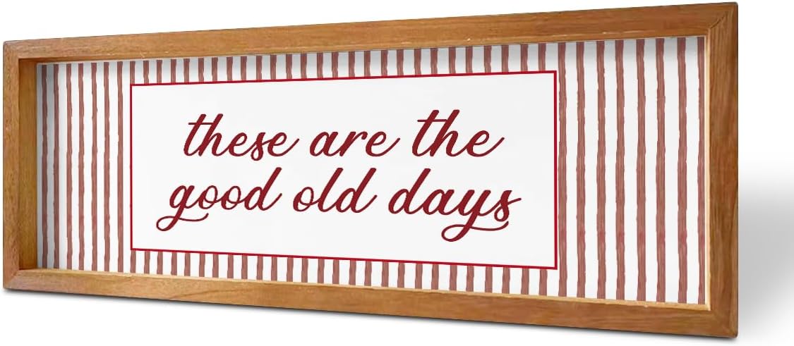 These Are The Good Old Days Rustic Welcome Home Sign Wooden Wall Decor