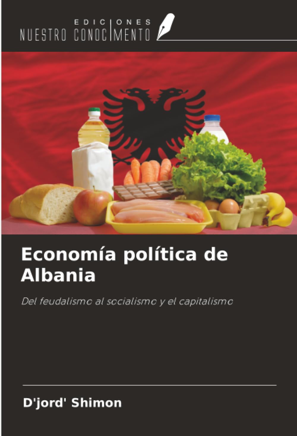 Economía política de Albania: Del feudalismo al socialismo y el capitalismo