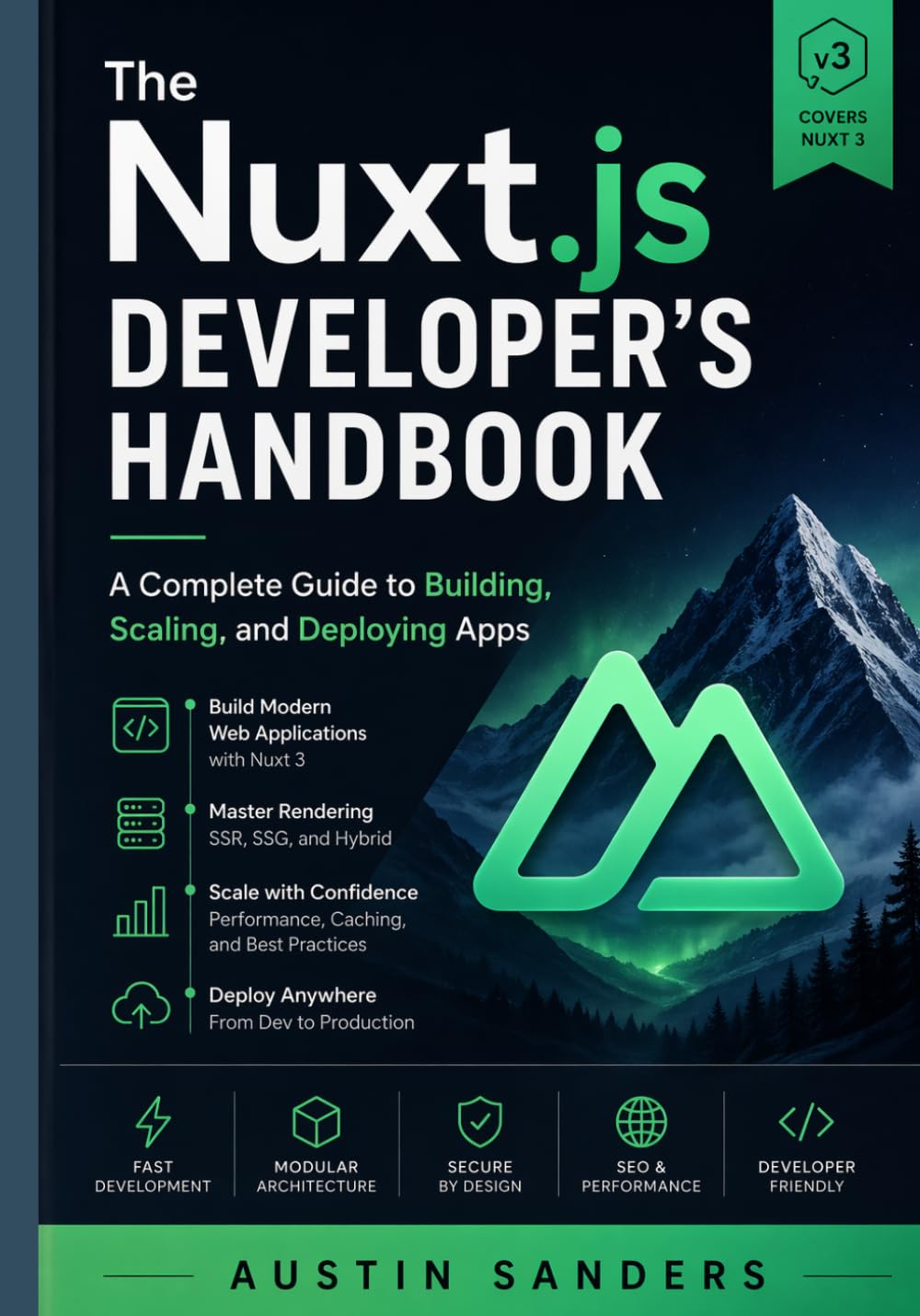 The Nuxt.js Developer’s Handbook: A Complete Guide to Building, Scaling, and Deploying Apps