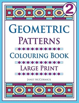 Geometric Patterns Colouring Book Large Print Volume 2