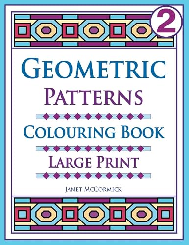 Geometric Patterns Colouring Book Large Print Volume 2