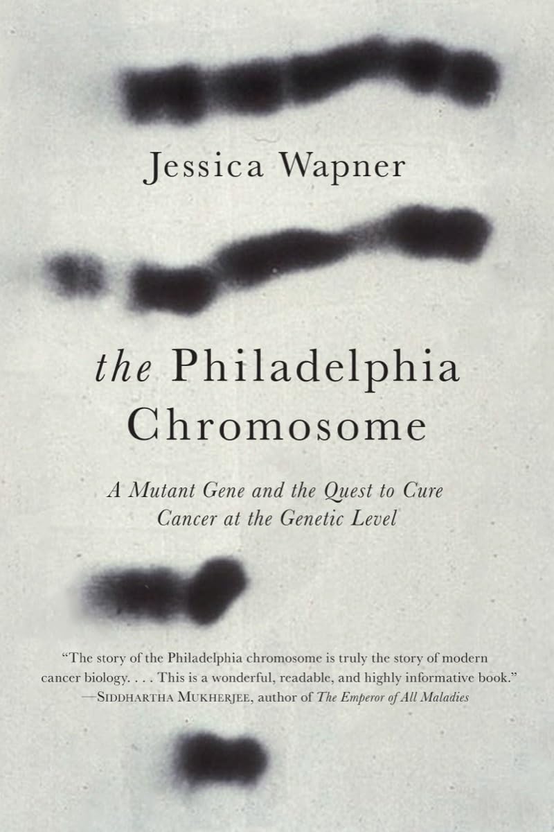 Buy The Philadelphia Chromosome: A Mutant Gene and the Quest to Cure Cancer at the Genetic Level — BookShops.in