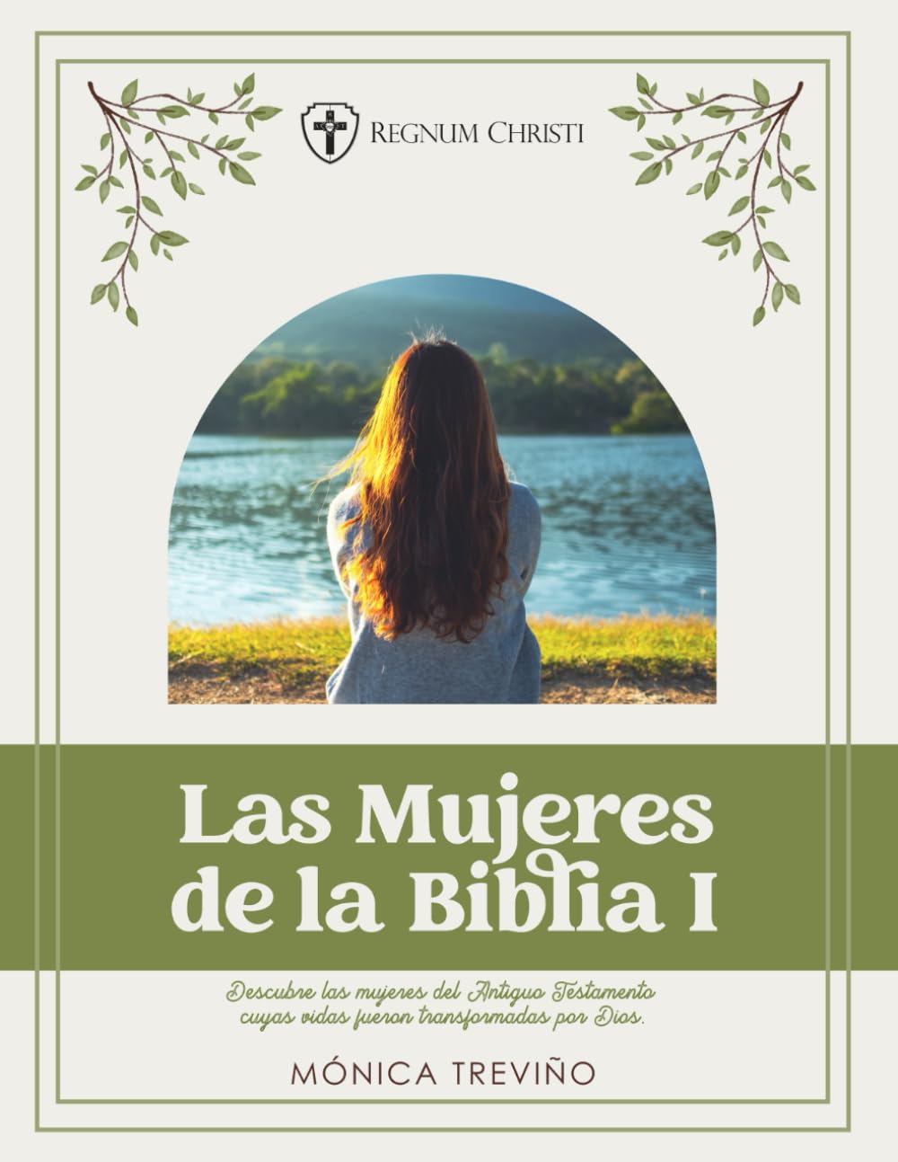 Las Mujeres de la Biblia I: Descubre las mujeres del Antiguo Testamento cuyas vidas fueron transformadas for Dios. (Spanish Edition)
