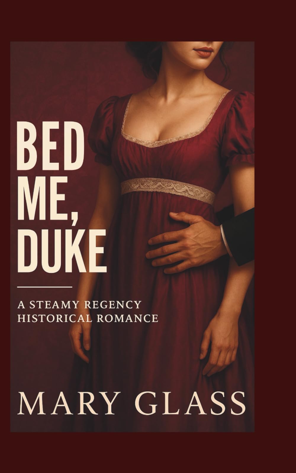 Bed Me, Duke: A Steamy Regency Historical Romance (Duke of Reality series)