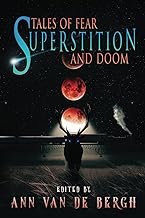 Tales of Fear, Superstition, and Doom