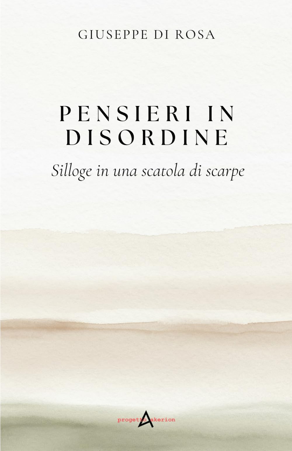 PENSIERI IN DISORDINE: SILLOGE IN UNA SCATOLA DI SCARPE (Progetto Akerion)