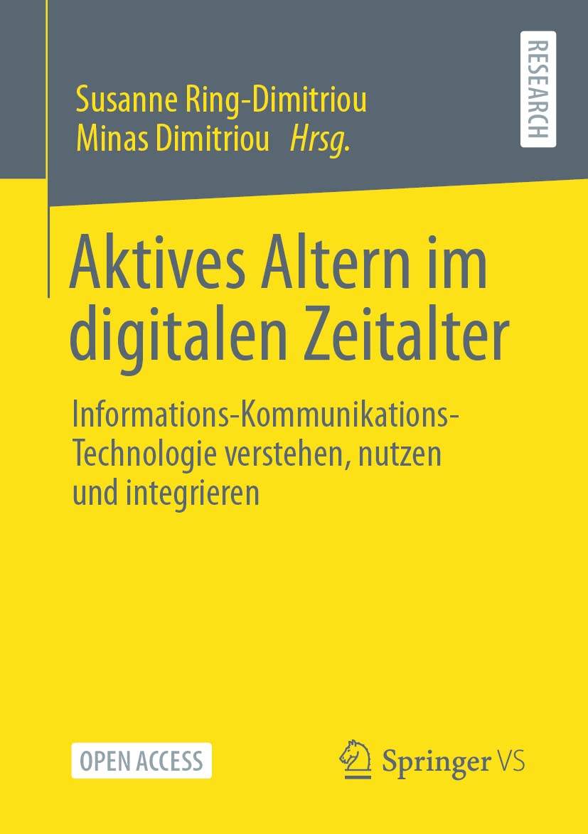 Aktives Altern im digitalen Zeitalter: Informations-Kommunikations-Technologie verstehen, nutzen und integrieren