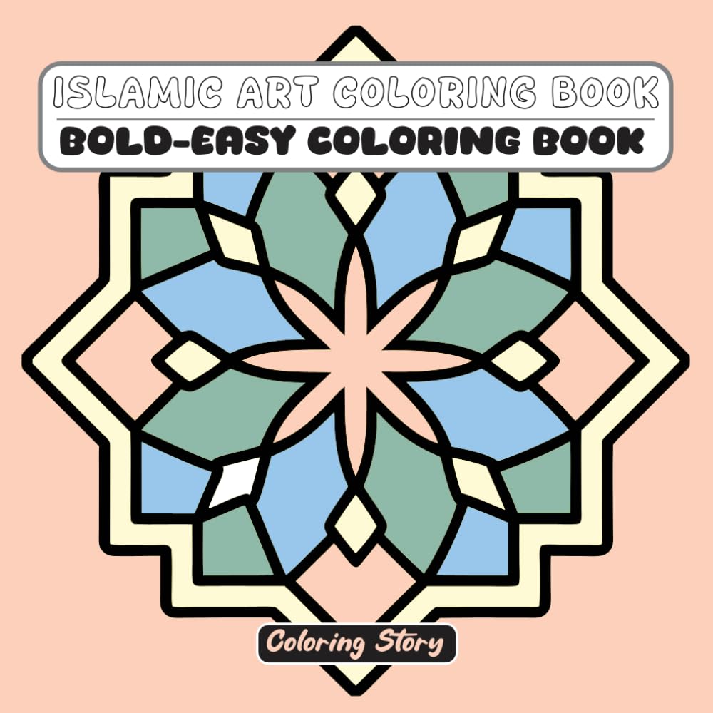 Islamic Art Coloring Book: 50 Bold and Easy Designs Inspired by Geometric Patterns and Arabesques