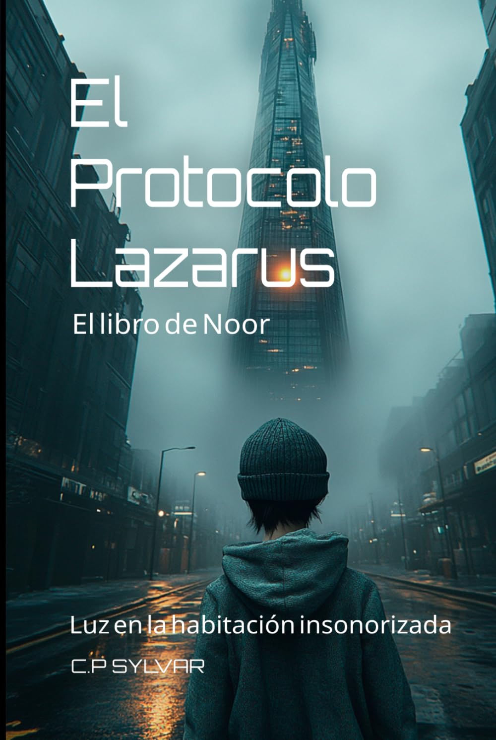 Luz en la habitación insonorizada: El libro de Noor — Un relato del universo de El Protocolo Lázarus (Sylvarcon 2049 - Español)
