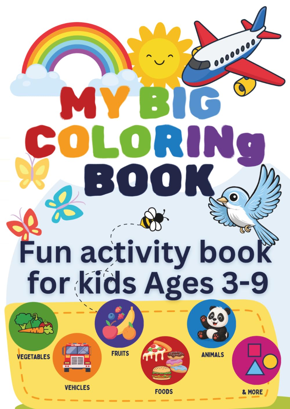 MY BIG COLORING BOOK: Fun activity book for kids Ages 3-9