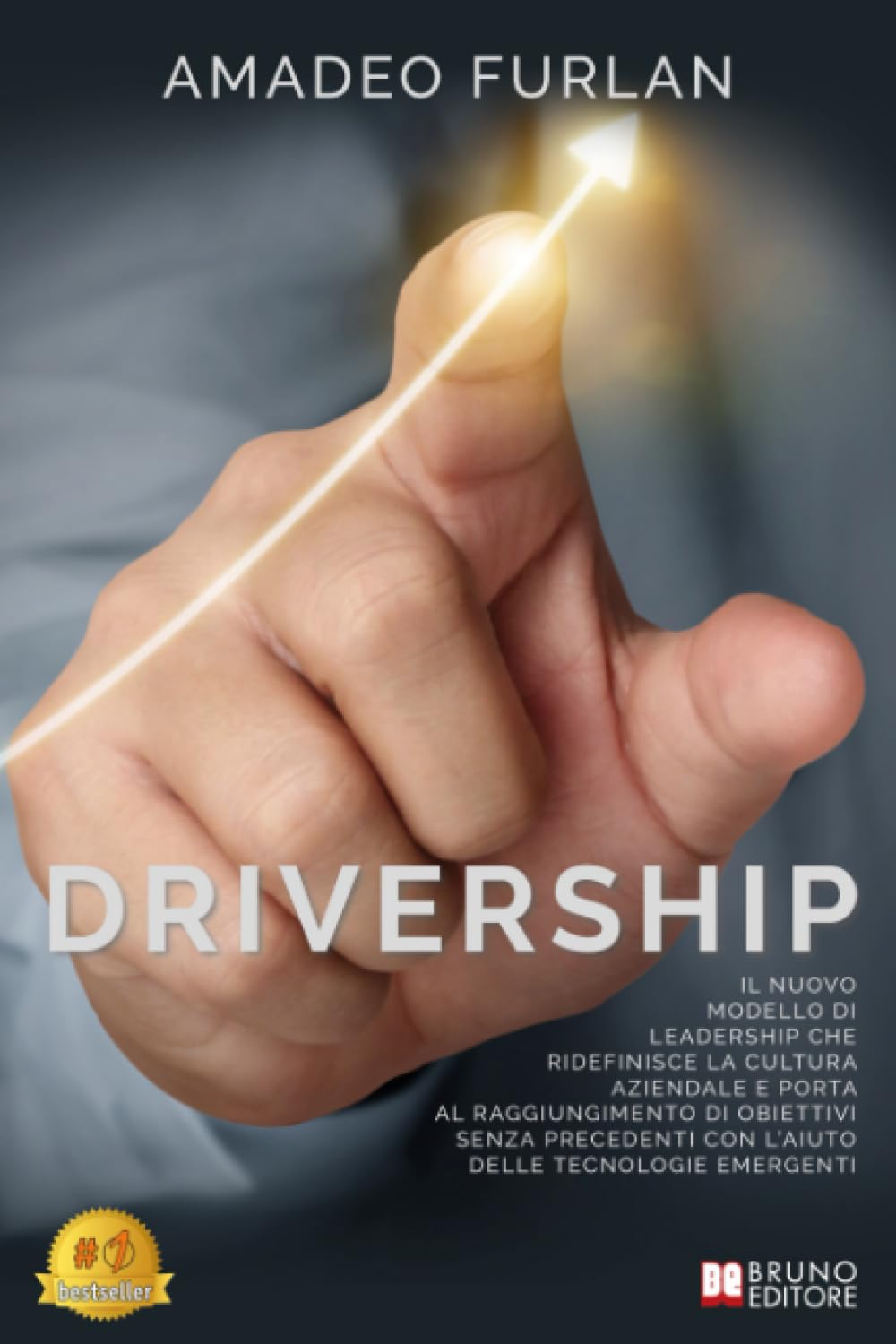 Drivership: Il nuovo modello di leadership che ridefinisce la cultura aziendale e porta al raggiungimento di obiettivi senza precedenti con l’aiuto delle tecnologie emergenti