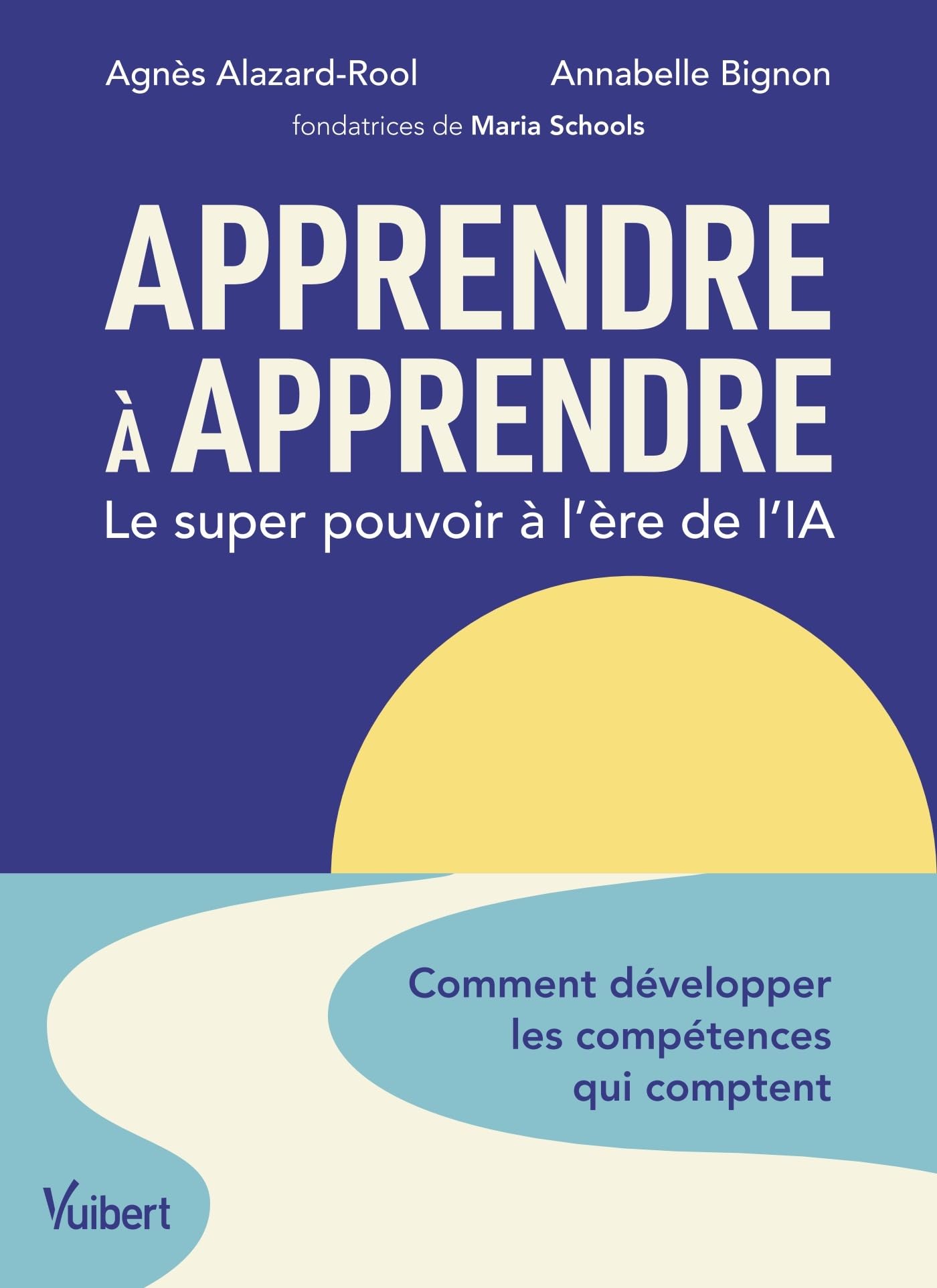 Apprendre à apprendre : le super pouvoir à l’ère de l’IA: Comment développer les compétences qui comptent