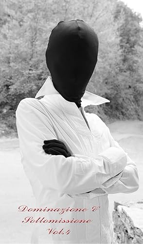 Dominazione e Sottomissione - vol.4: esempi pratici e schemi