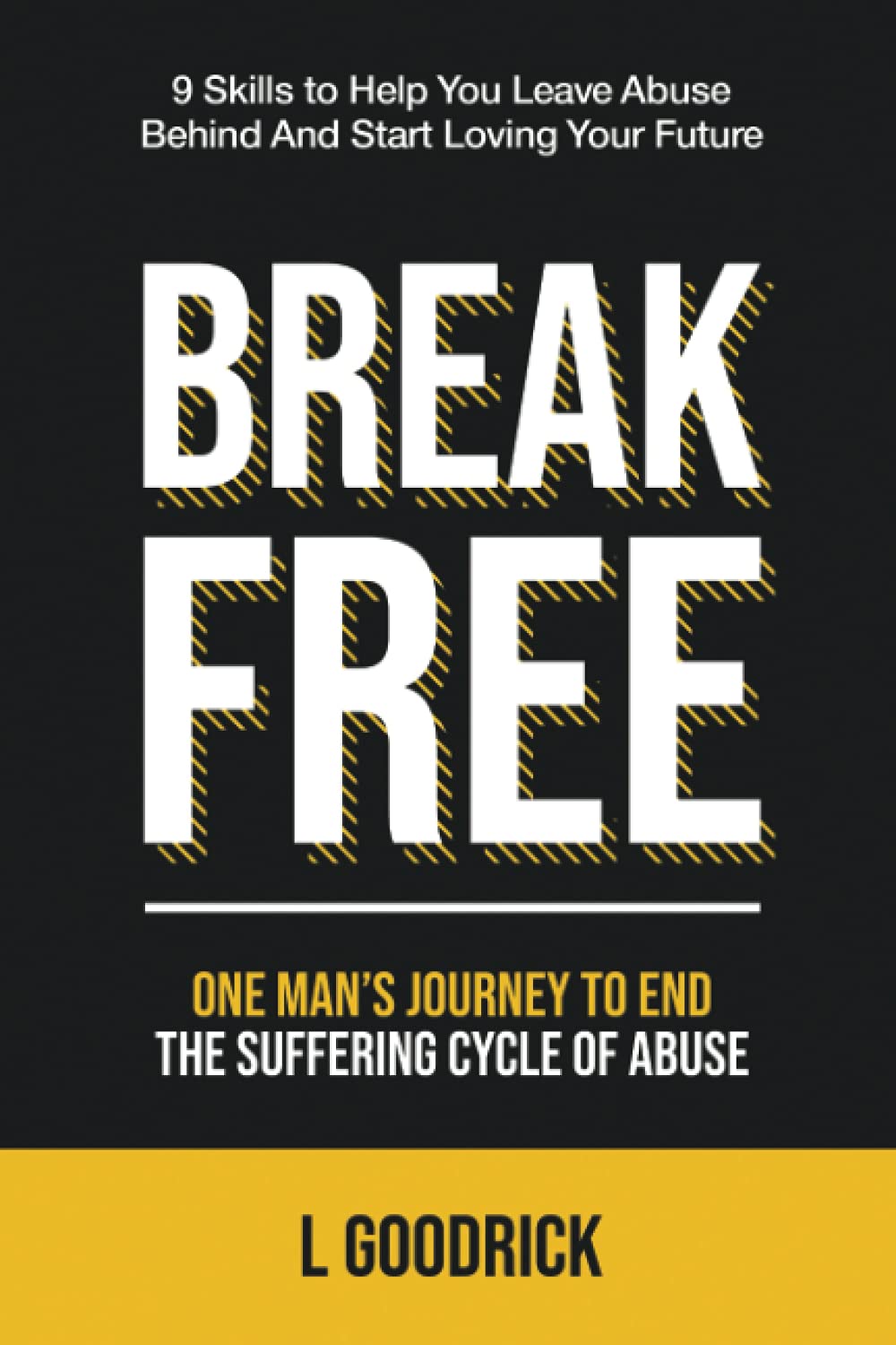 break free: one Man's journey to end the cycle of abuse