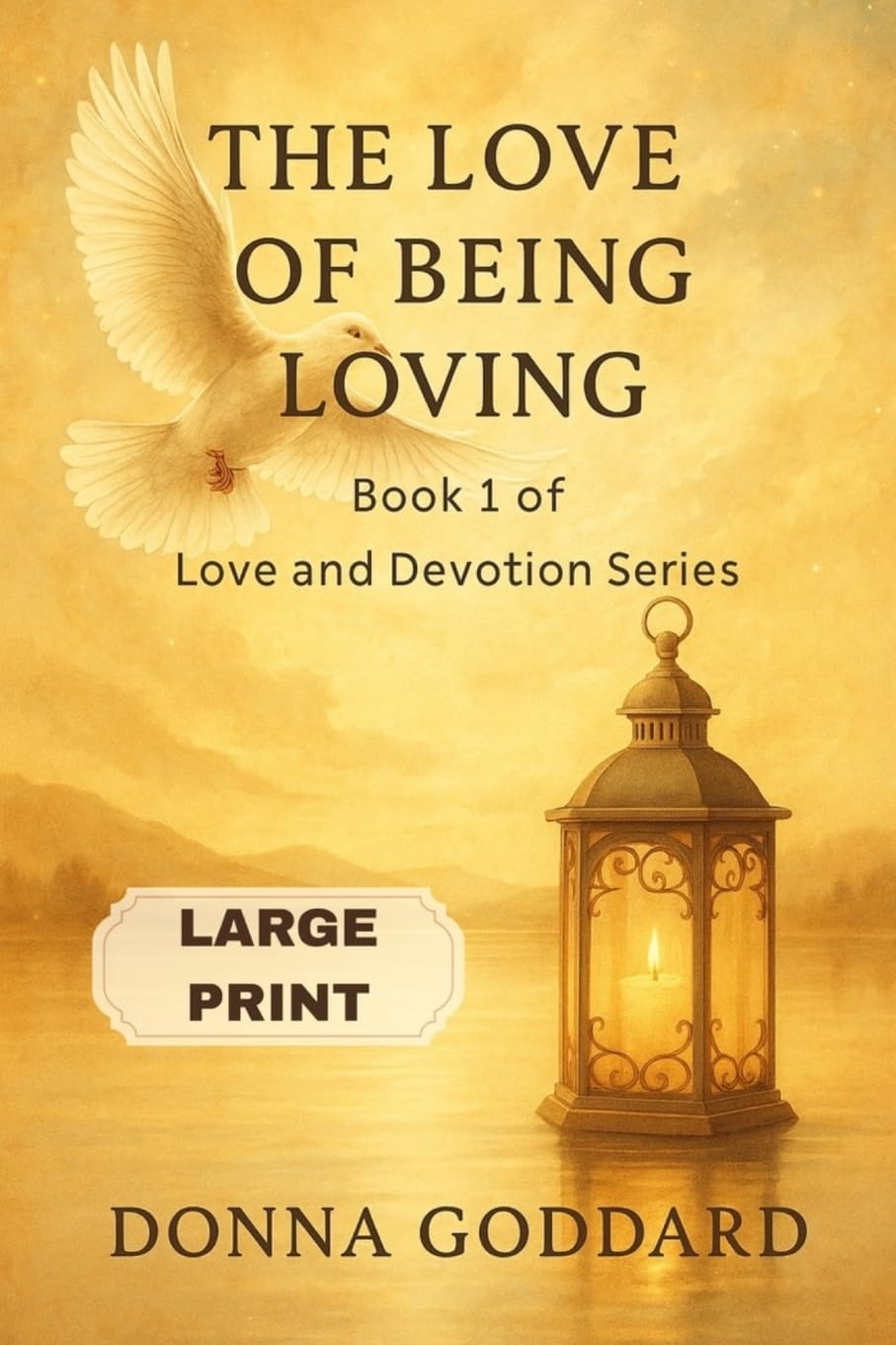 The Love of Being Loving: Large Print (Love and Devotion Series)