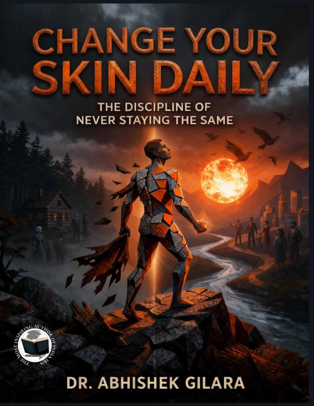 CHANGE YOUR SKIN DAILY: The Discipline of Never Staying the Same