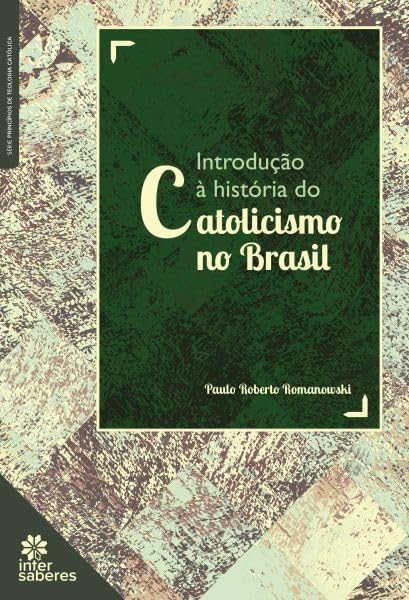 Introdução à história do catolicismo no Brasil