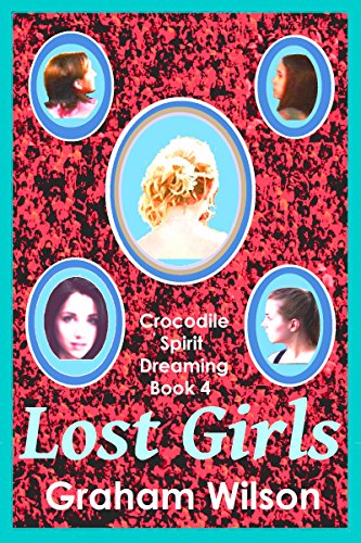 Lost Girls (Crocodile Spirit Dreaming Book 4)