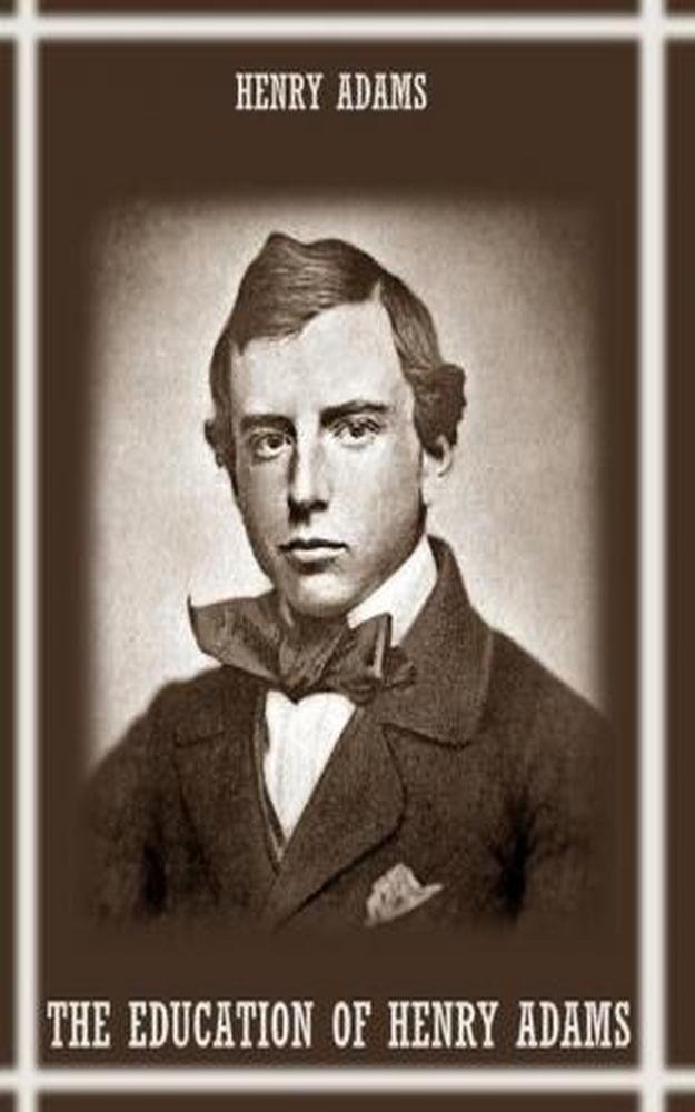 The education of Henry Adams (Original Version) eBook Adams, Henry