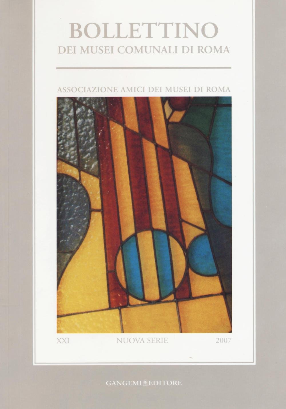 Bollettino dei musei comunali di Roma. Nuova serie (2007) (Vol. 21) annales