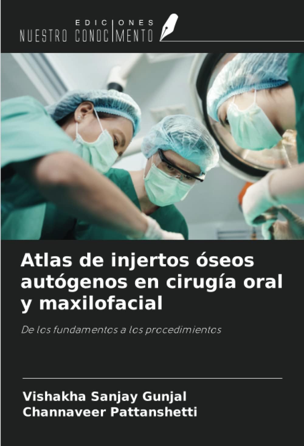 Atlas de injertos óseos autógenos en cirugía oral y maxilofacial: De los fundamentos a los procedimientos