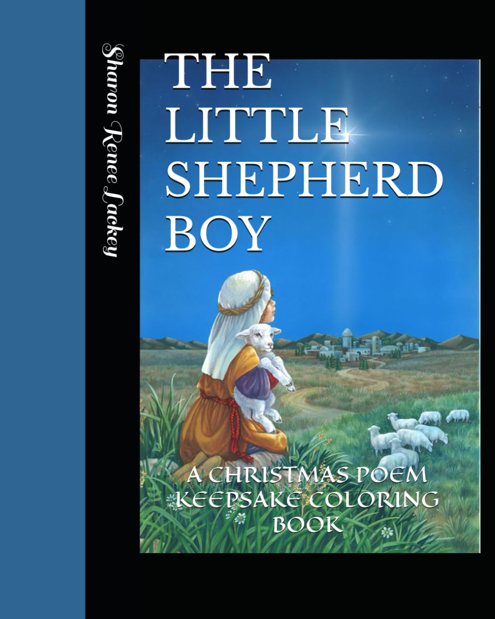 SHARON RENEE LACKEYTHE LITTLE SHEPHERD BOY: A CHRISTMAS POEM AND KEEPSAKE COLORING BOOK
