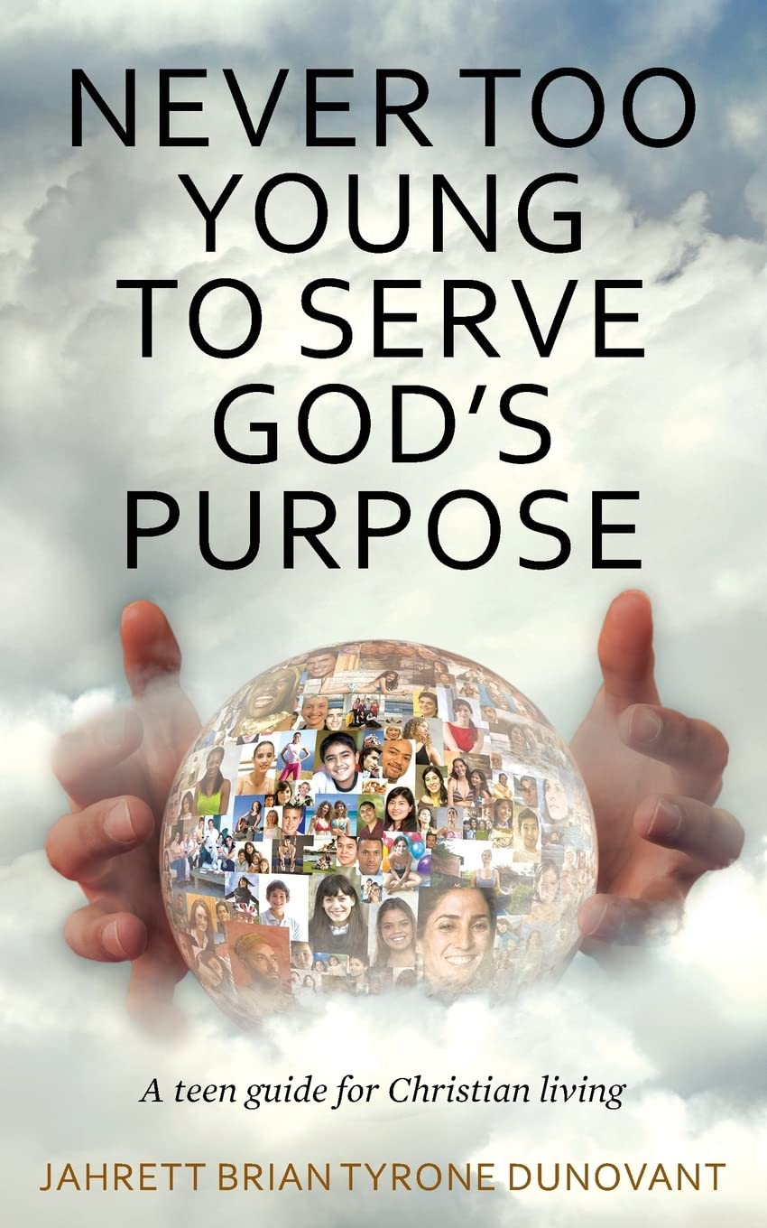 Never Too Young to Serve God's Purpose: A teen guide for Christian living