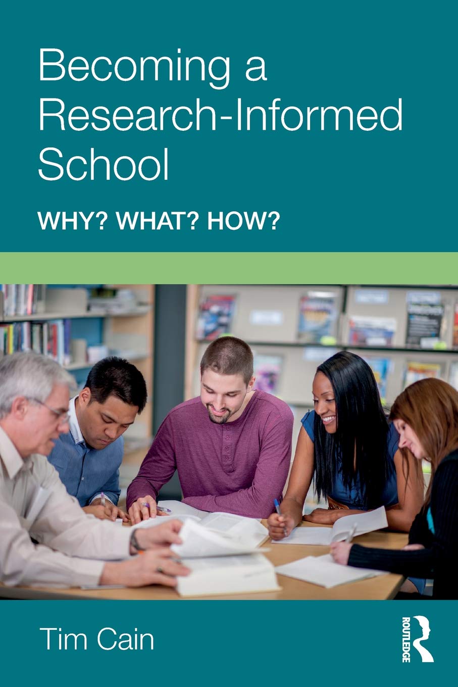 Becoming a Research-Informed School: Why? What? How?