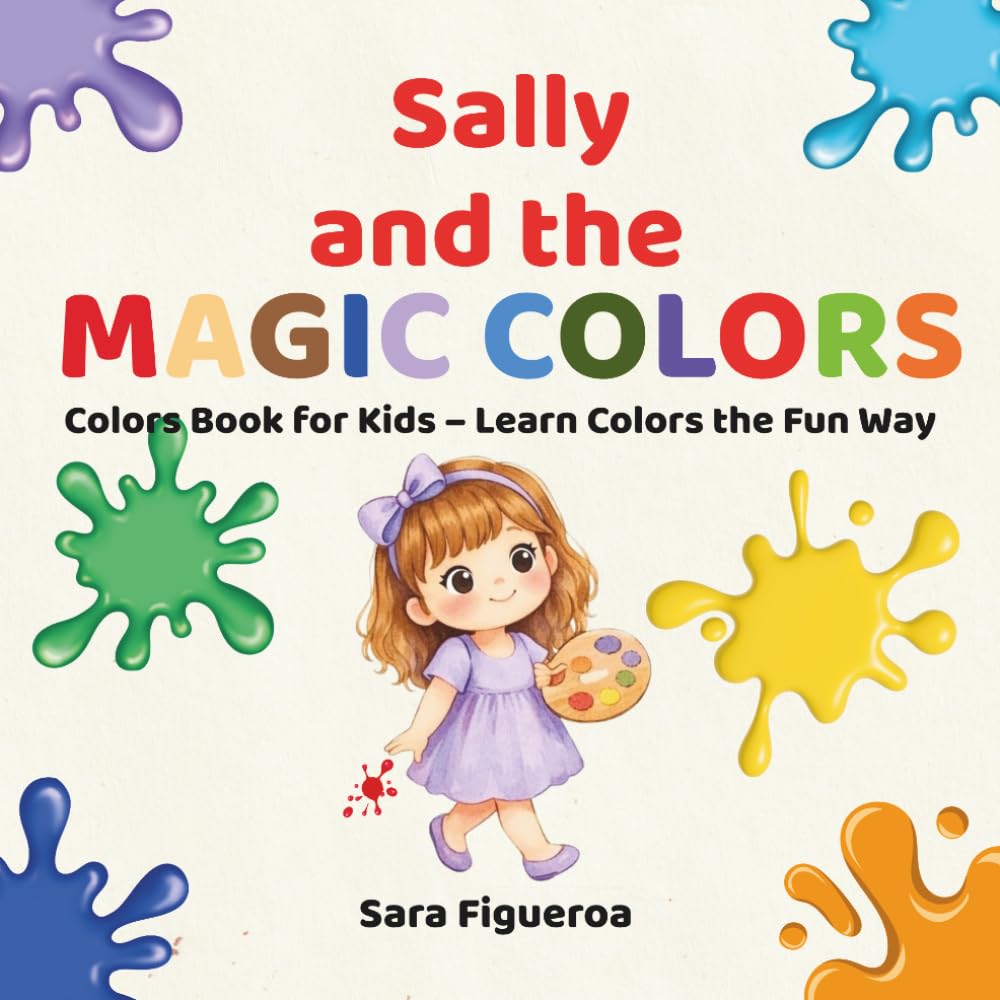 Sally and the magic colors (Sally’s Magical World.)