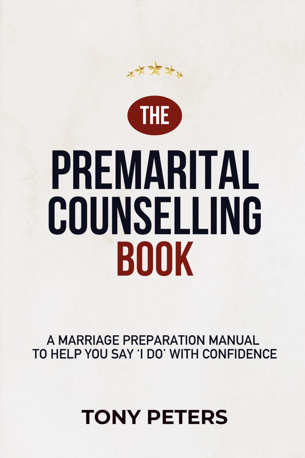 THE PREMARITAL COUNSELLING BOOK: A Marriage Preparation Manual to Help You Say 'I Do' with Confidence