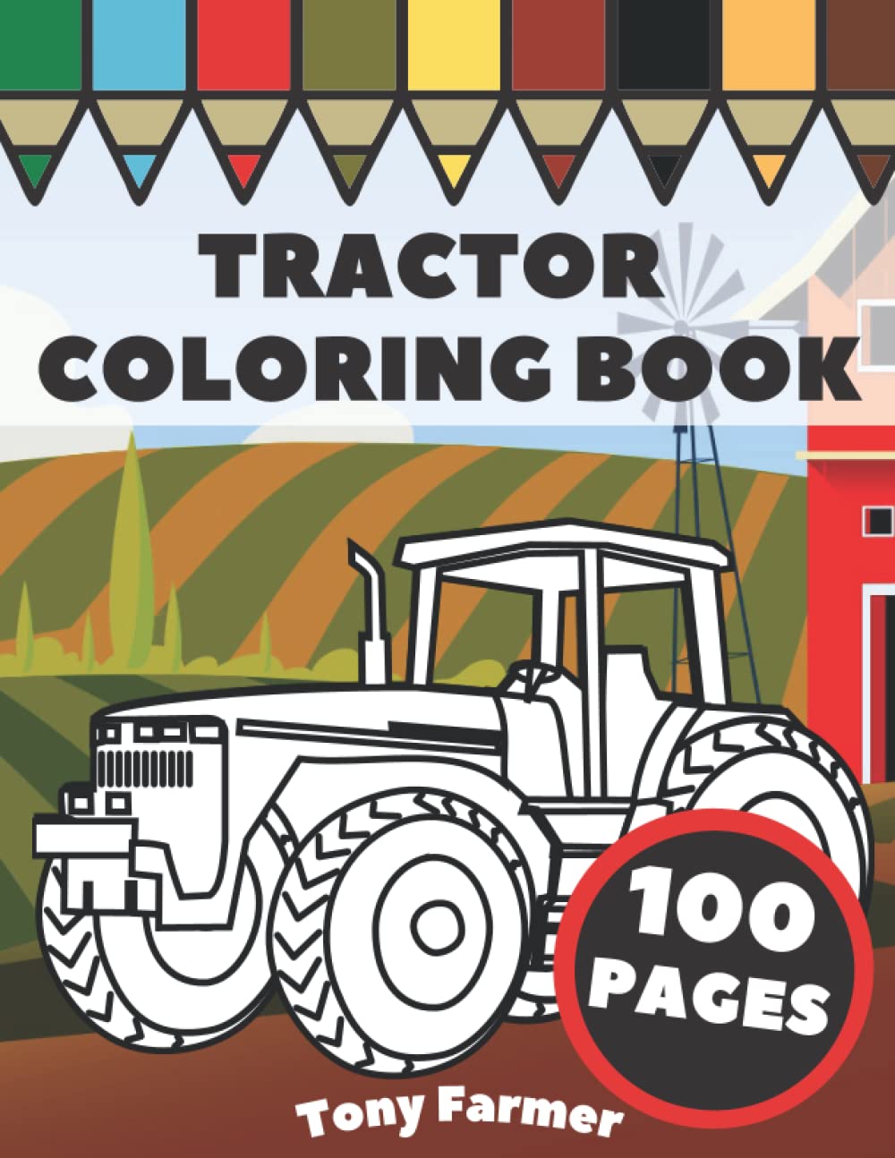 Tractor Coloring Book: Farm Vehicles And Tractors In Farming Life Scenes, Gift For Kids And Toddlers