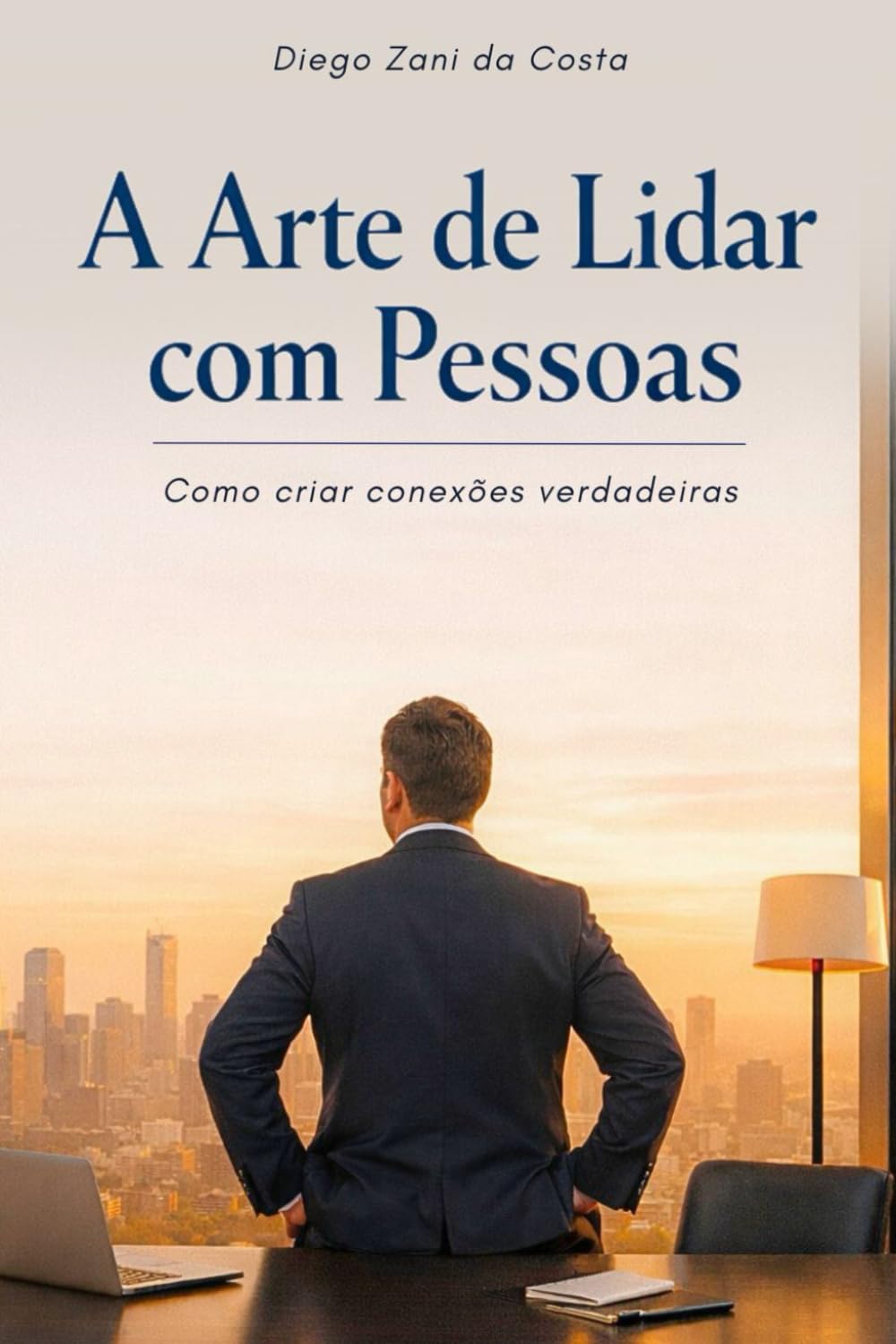 A Arte de Lidar com Pessoas: Criando Conexões Verdadeiras