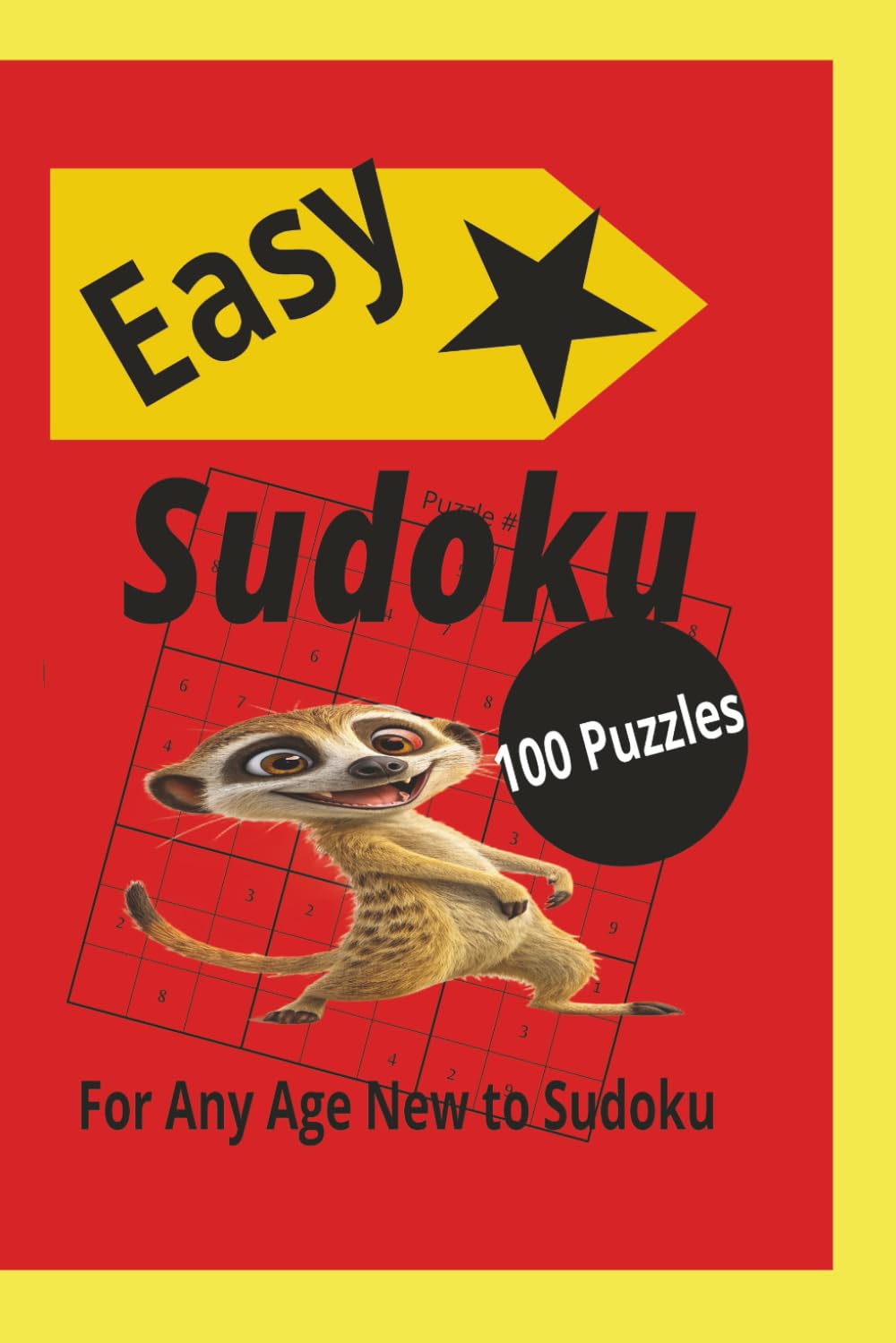 Easy Sudoku 100 Puzzle Book: 100 Easy Sudoku Puzzles for the Beginner of any age. Perfect gift for anyone who enjoys relaxing brain games