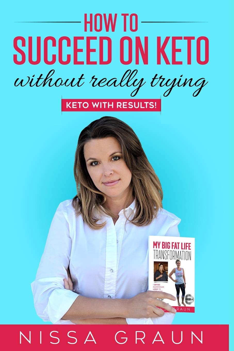 How to Succeed on Keto Without Really Trying: Keto With Results!