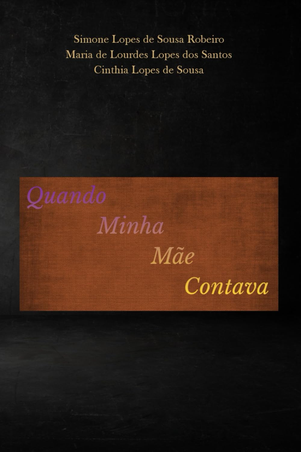 QUANDO MINHA MÃE CONTAVA