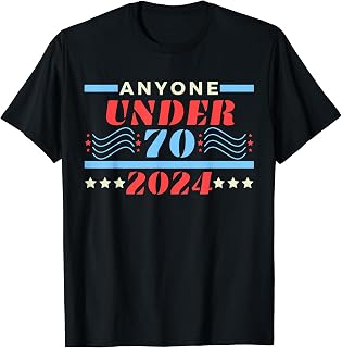 Anyone Under 80 70 2024 Election President Congress Vote T-Shirt