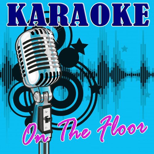 Amazon Music The Karaoke KidのOn The Floor (Jennifer Lopez Tribute