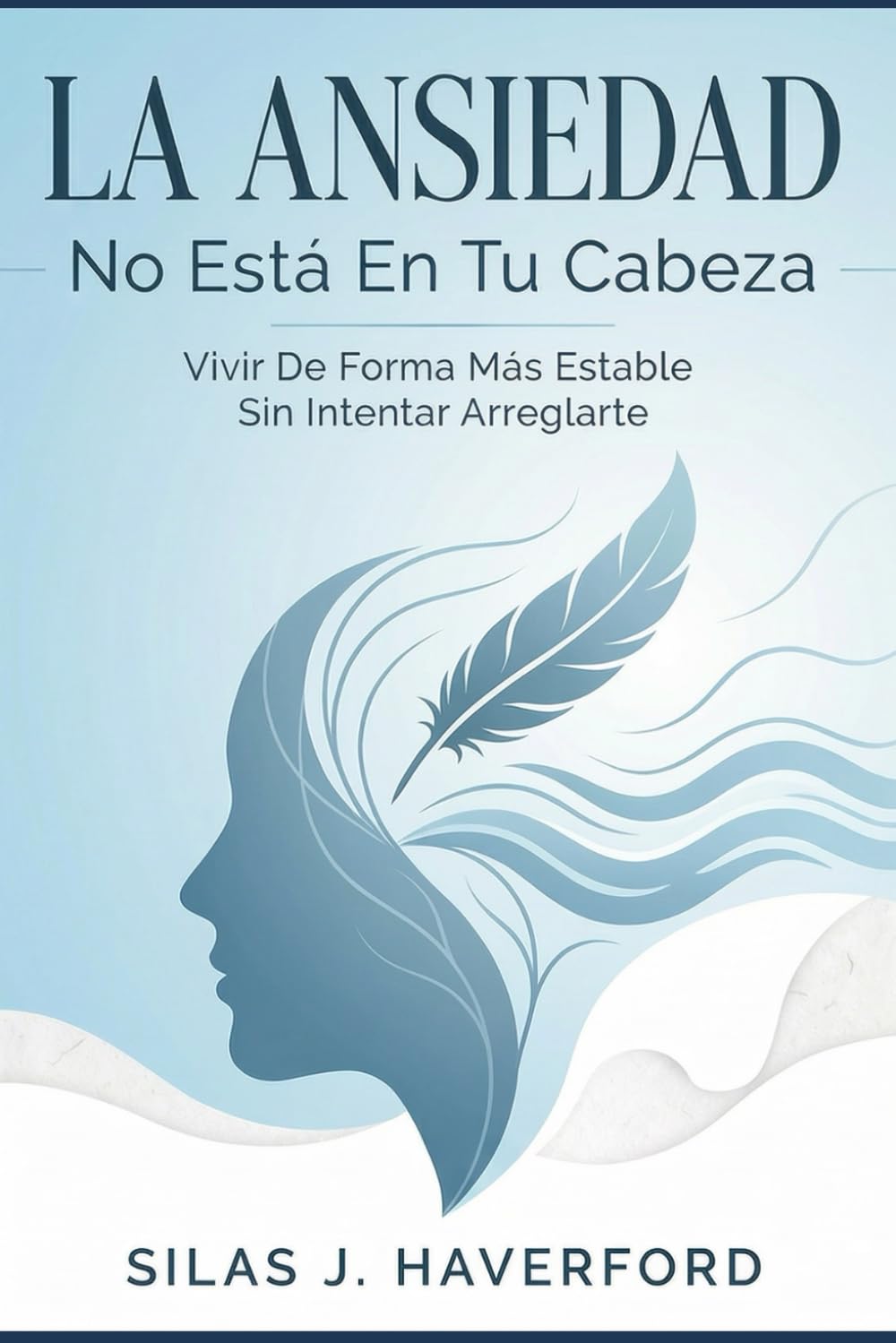 La Ansiedad No Está En Tu Cabeza: Vivir De Forma Más Estable Sin Intentar Arreglarte