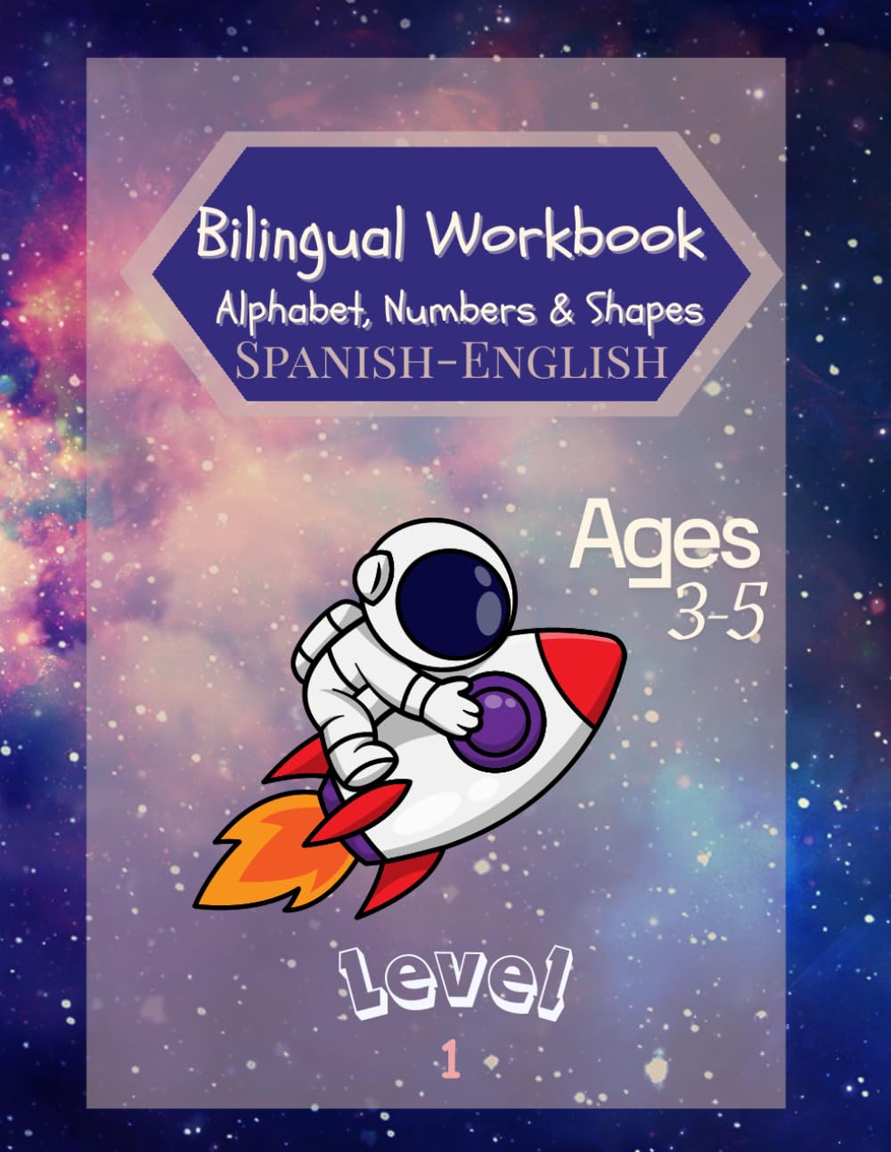 Bilingual Workbook: Alphabet, Numbers & Shapes: English- Spanish