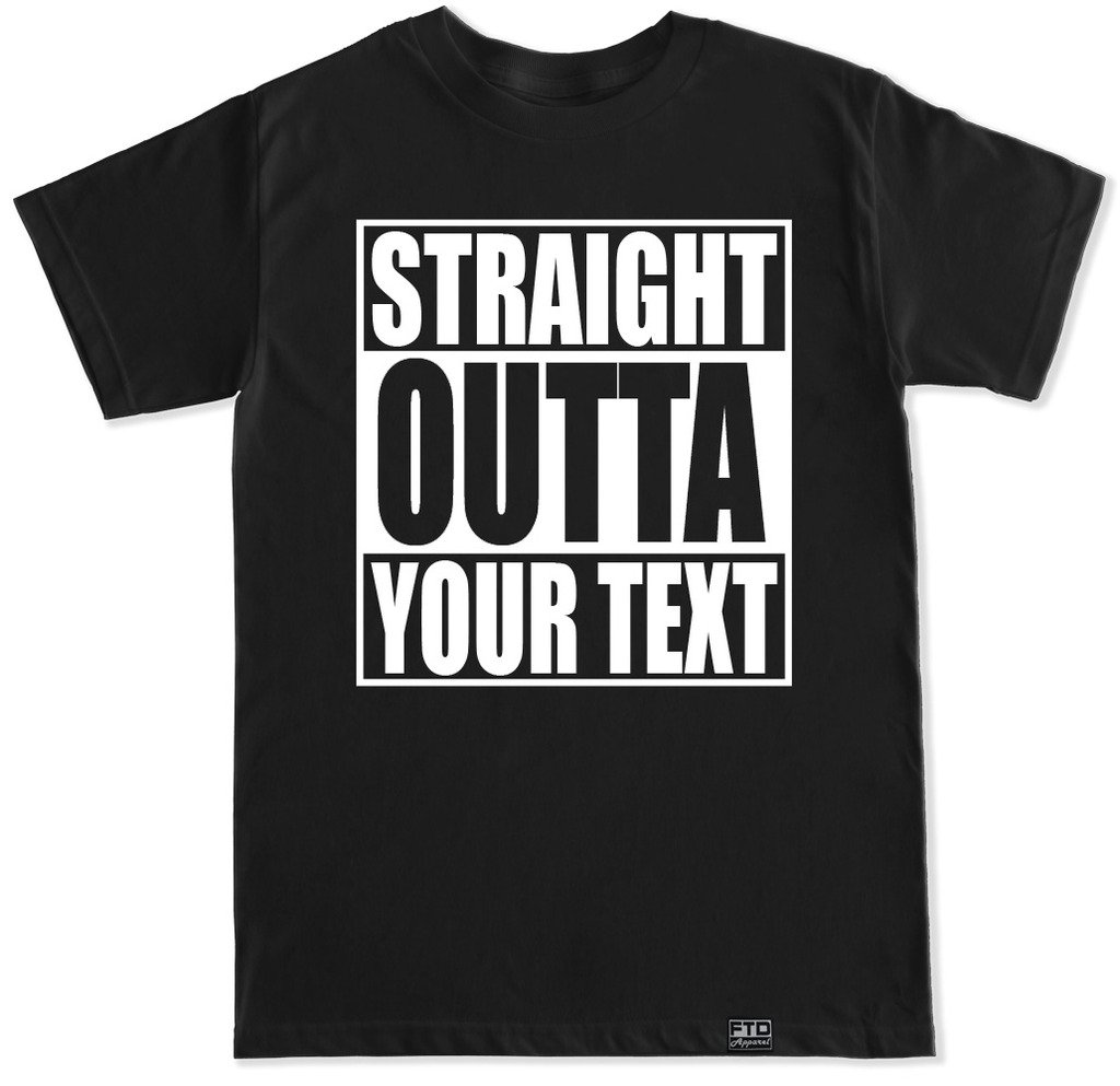 FTD ApparelMen's Straight Outta [Your Text Here] Custom Personalized T Shirt