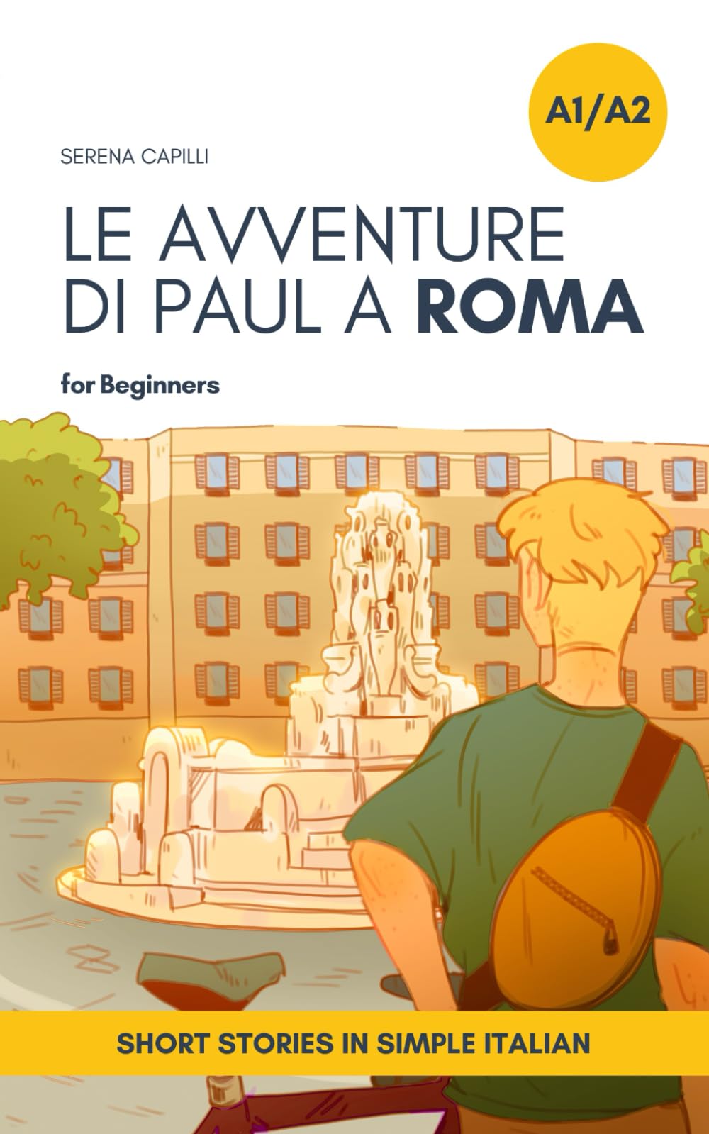 Short Stories in Simple Italian: Le Avventure di Paul a Roma (Graded-Readers in Italian: Learning Vocabulary and Grammar in Context: For Beginners to Intermediate) (Italian Edition) Paperback – September 15, 2022