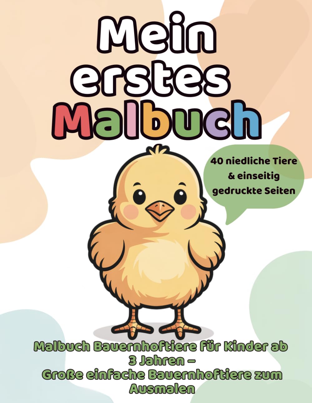 Mein erstes Malbuch: Malbuch Bauernhoftiere für Kinder ab 3 Jahren – Große einfache Bauernhoftiere zum Ausmalen