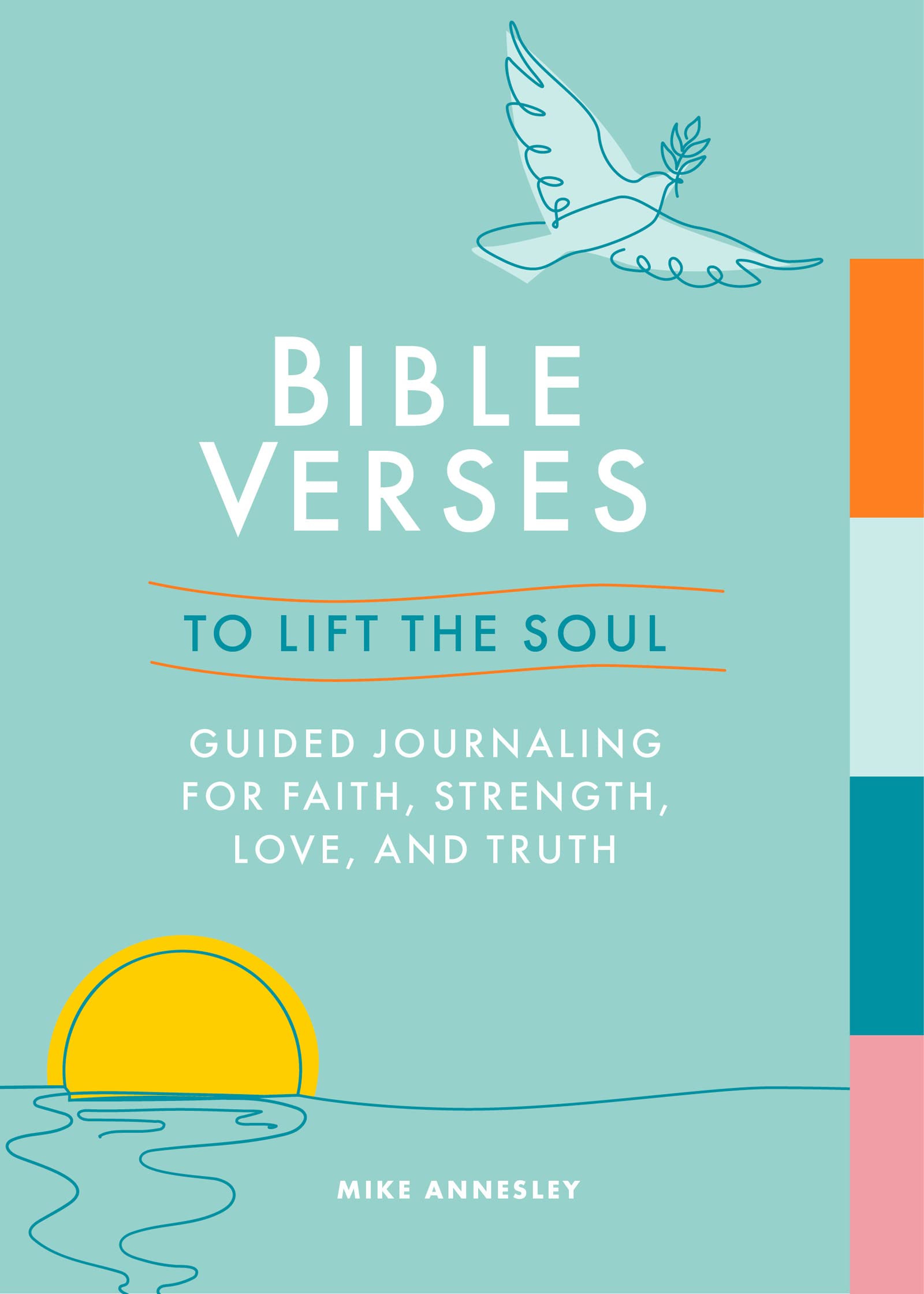 Bible Verses to Lift the Soul: Guided Journaling for  by Mike Annesley PAPERBACK