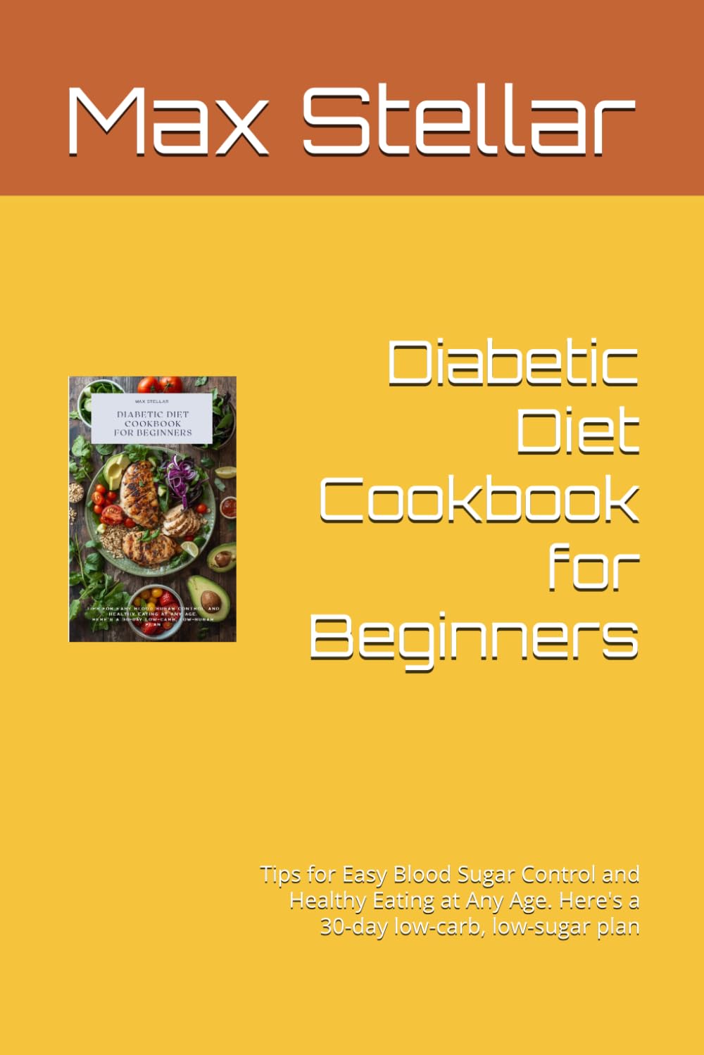 Diabetic Diet Cookbook for Beginners: Tips for Easy Blood Sugar Control and Healthy Eating at Any Age. Here's a 30-day low-carb, low-sugar plan
