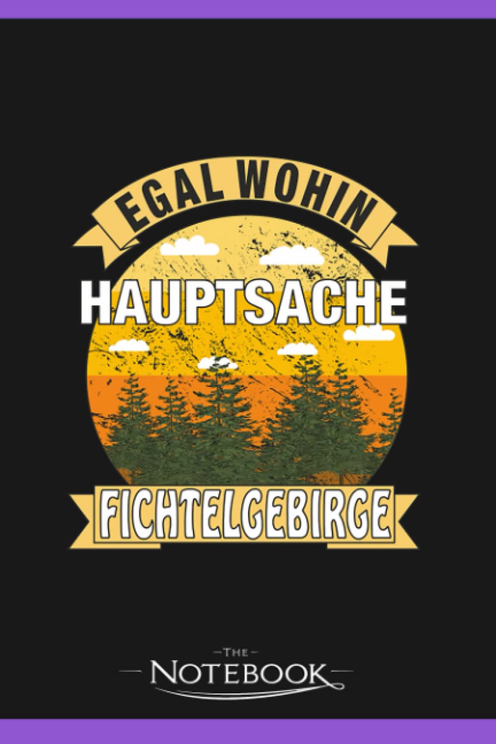 The Main Thing Fichtelgebirge Notebook: A Perfect For Taking Notes, Writing, Organizing, Lists, Journaling 6x9 120 pages