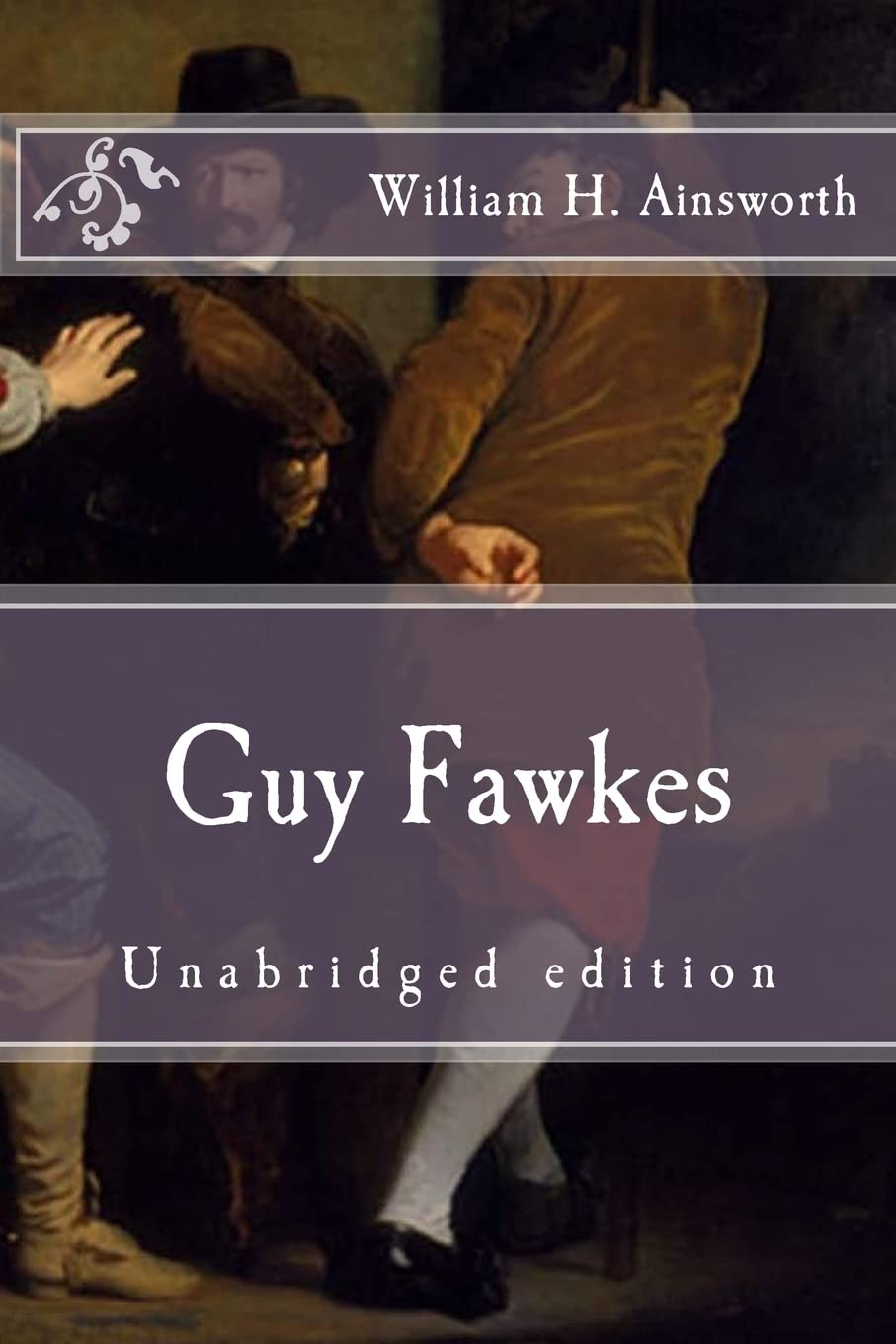 Guy Fawkes: Unabridged edition (Immortal Classics)
